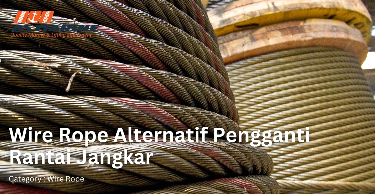 wire-rope-alternatif-pengganti-rantai-jangkar